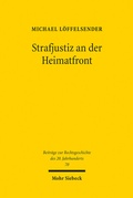 Abbildung von: Strafjustiz an der Heimatfront - Mohr Siebeck