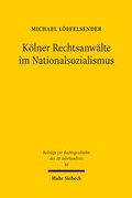 Cover: K&ouml;lner Rechtsanw&auml;lte im Nationalsozialismus - Mohr Siebeck