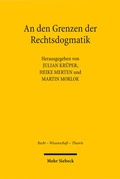 Cover: An den Grenzen der Rechtsdogmatik - Mohr Siebeck
