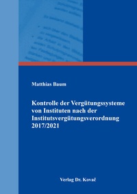 Abbildung von: Kontrolle der Vergütungssysteme von Instituten nach der Institutsvergütungsverordnung 2017/2021 - Kovac, Dr. Verlag