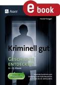 Cover: Kriminell gut Geschichte entdecken 8-10 - Auer Verlag