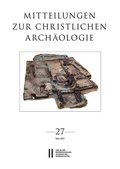 Cover: Mitteilungen zur Christlichen Arch&auml;ologie, Band 27 (2021) - Verlag der &ouml;sterreichischen Akademie der Wissenschaften
