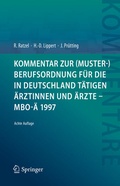 Cover: Kommentar zur (Muster-)Berufsordnung f&uuml;r die in Deutschland t&auml;tigen &Auml;rztinnen und &Auml;rzte - MBO-&Auml; 1997 - Springer