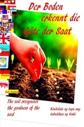 Cover: Der Boden erkennt die G&uuml;te der Saat D UK PH The soil recognizes the goodness of the seed - epubli