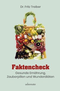 Abbildung von: Faktencheck - Gesunde Ernährung, Zauberpillen und Wunderdiäten - Carl Ueberreuter Verlag