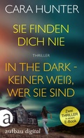 Cover: Sie finden dich nie & In the Dark - Keiner wei&szlig;, wer sie sind - Aufbau