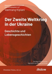Bild: Der Zweite Weltkrieg in der Ukraine - ibidem-Verlag, Jessica Haunschild u Christian Schon