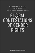 Cover: Global Contestations of Gender Rights - Bielefeld University Press ein Imprint des transcript Verlags