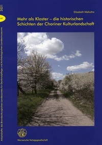 Abbildung von: Mehr als Kloster - die historischen Schichten der Choriner Kulturlandschaft - Wernersche Verlagsgesellschaft