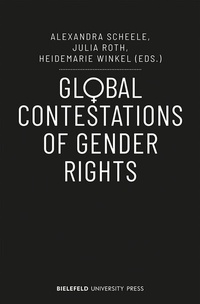 Enlarge image Cover: Global Contestations of Gender Rights - Bielefeld University Press ein Imprint des transcript Verlags