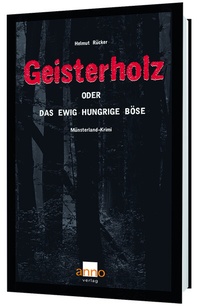 Abbildung von: Geisterholz oder das ewig hungrige Böse - Anno-Verlag