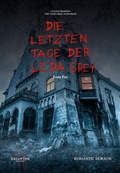 Cover: Die letzten Tage der Leda Grey - Scream Time Publishing