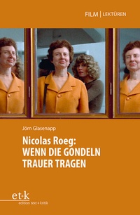 Abbildung von: Nicolas Roeg: WENN DIE GONDELN TRAUER TRAGEN - edition text + kritik