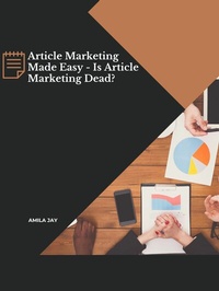 Abbildung von: Article Marketing Made Easy - Is Article Marketing Dead? - coolaij