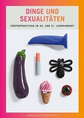 Cover: Dinge und Sexualit&auml;ten - Sandstein Kultur