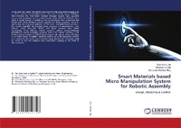 Enlarge image Cover: Smart Materials based Micro Manipulation System for Robotic Assembly - LAP Lambert Academic Publishing
