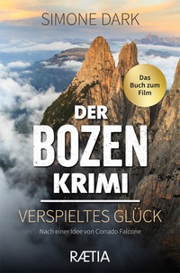 Abbildung von: Der Bozen-Krimi: Verspieltes Glück - Edition Raetia