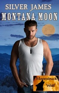 Cover: Montana Moon (Moonstruck Wolf, #3) - Silver James