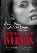 Cover: Dark Illusions: The Final Chapter - Extended Edition - Kimberly Sue Iverson