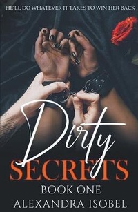 Enlarge image Cover: Dirty Secrets - Alexandra Isobel