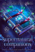 Cover: The Supernatural Companions (Hidden Legends Short Story Collection, #1) - Crystallite Publishing LLC