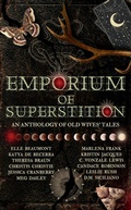 Cover: Emporium of Superstition: An Old Wives Tale Anthology - Midnight Tide Publishing