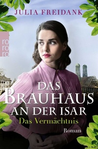 Abbildung von: Das Brauhaus an der Isar: Das Vermächtnis - Rowohlt Taschenbuch