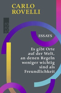 Abbildung von: Es gibt Orte auf der Welt, an denen Regeln weniger wichtig sind als Freundlichkeit - Rowohlt Taschenbuch