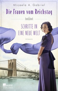 Abbildung von: Die Frauen vom Reichstag: Schritte in eine neue Welt - Rowohlt Taschenbuch