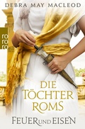 Cover: Die T&ouml;chter Roms: Feuer und Eisen - Rowohlt
