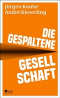 Cover: Die gespaltene Gesellschaft - Rowohlt Berlin