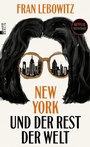 Cover: New York und der Rest der Welt - Rowohlt Berlin