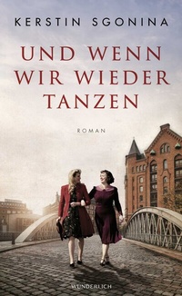 Abbildung von: Und wenn wir wieder tanzen - Wunderlich
