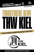 Cover: TRIKOTDIEBE BEIM THW KIEL - Handballbuch f&uuml;r Kinder mit Niklas Landin, Patrick Wiencek, Niclas Ekberg und Rune Dahmke - Alexander Heil