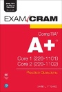 Cover: CompTIA A+ Practice Questions Exam Cram Core 1 (220-1101) and Core 2 (220-1102) - Pearson It Certification