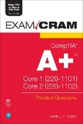 Cover: CompTIA A+ Practice Questions Exam Cram Core 1 (220-1101) and Core 2 (220-1102) - Pearson It Certification