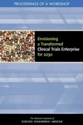 Cover: Envisioning a Transformed Clinical Trials Enterprise for 2030 - National Academies Press
