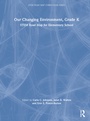 Cover: Our Changing Environment, Grade K - Routledge