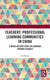 Enlarge image Cover: Teachers' Professional Learning Communities in China - Routledge