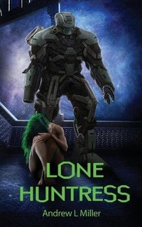 Enlarge image Cover: Lone Huntress - IngramSpark