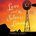 Cover: Love and the Silver Lining - Blackstone Publishing
