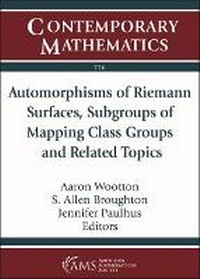 Enlarge image Cover: Automorphisms of Riemann Surfaces, Subgroups of Mapping Class Groups and Related Topics - American Mathematical Society