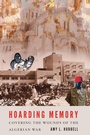 Cover: Hoarding Memory - University of Nebraska Press