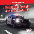 Cover: Police Cars to the Rescue! - Gareth Stevens Publishing