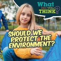Enlarge image Cover: Should We Protect the Environment? - Gareth Stevens Publishing