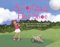 Abbildung von: A Golf Ball in Her Shoe - Bookbaby