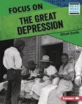 Cover: Focus on the Great Depression - Lerner Publishing Group