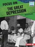 Cover: Focus on the Great Depression - Lerner Publishing Group