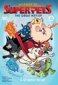 Cover: DC League of Super-Pets: The Great Mxy-Up - DC Comics