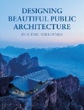 Cover: Designing Beautiful Public Architecture in Scenic Surrounds - Images Publishing Group Pty Ltd